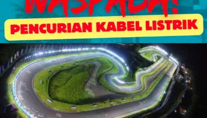 90 Persen Kabel Listrik Sirkuit Puncak Mario Raib Dicuri Maling